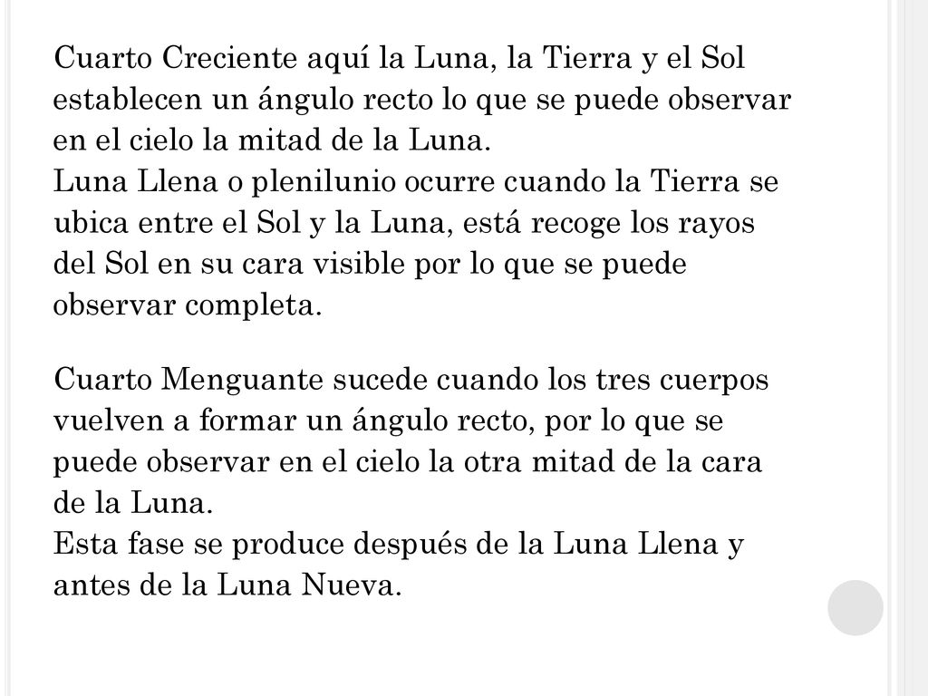 Cuarto Creciente aquí la Luna, la Tierra y el Sol establecen un ángulo recto lo que se puede observar en el cielo la mitad de la Luna.