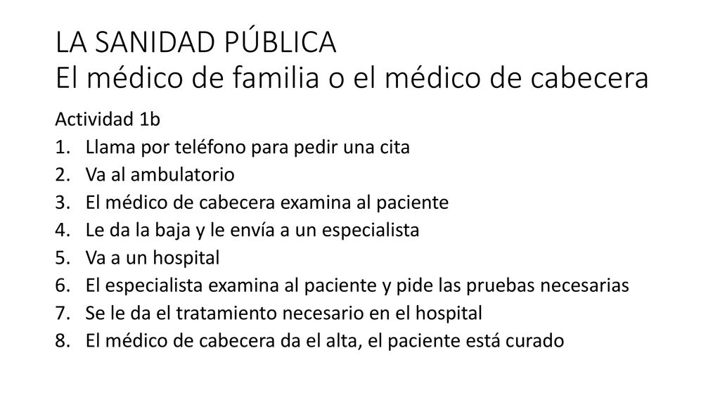 LA SANIDAD PÚBLICA El médico de familia o el médico de cabecera