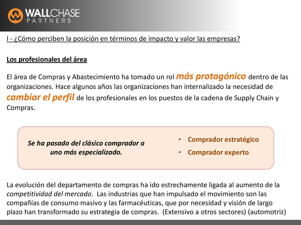 Se ha pasado del clásico comprador a uno más especializado.