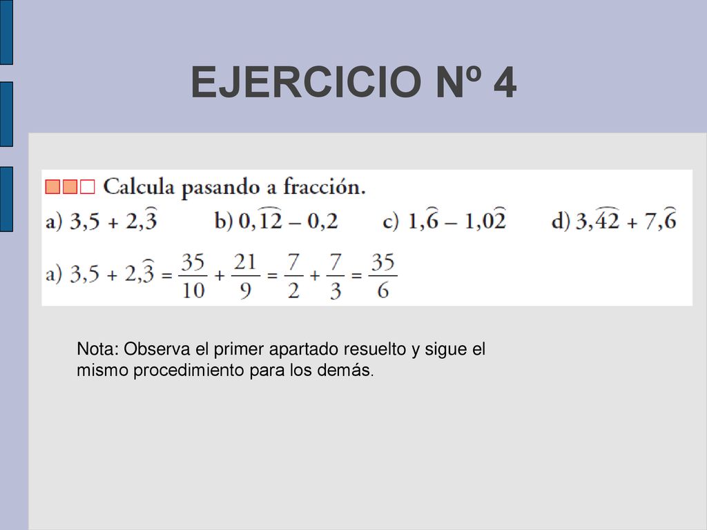 EJERCICIO Nº 4 Nota: Observa el primer apartado resuelto y sigue el mismo procedimiento para los demás.