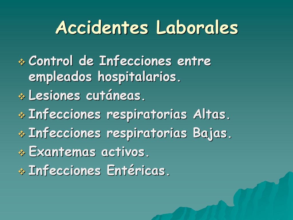 Accidentes Laborales Control de Infecciones entre empleados hospitalarios. Lesiones cutáneas. Infecciones respiratorias Altas.