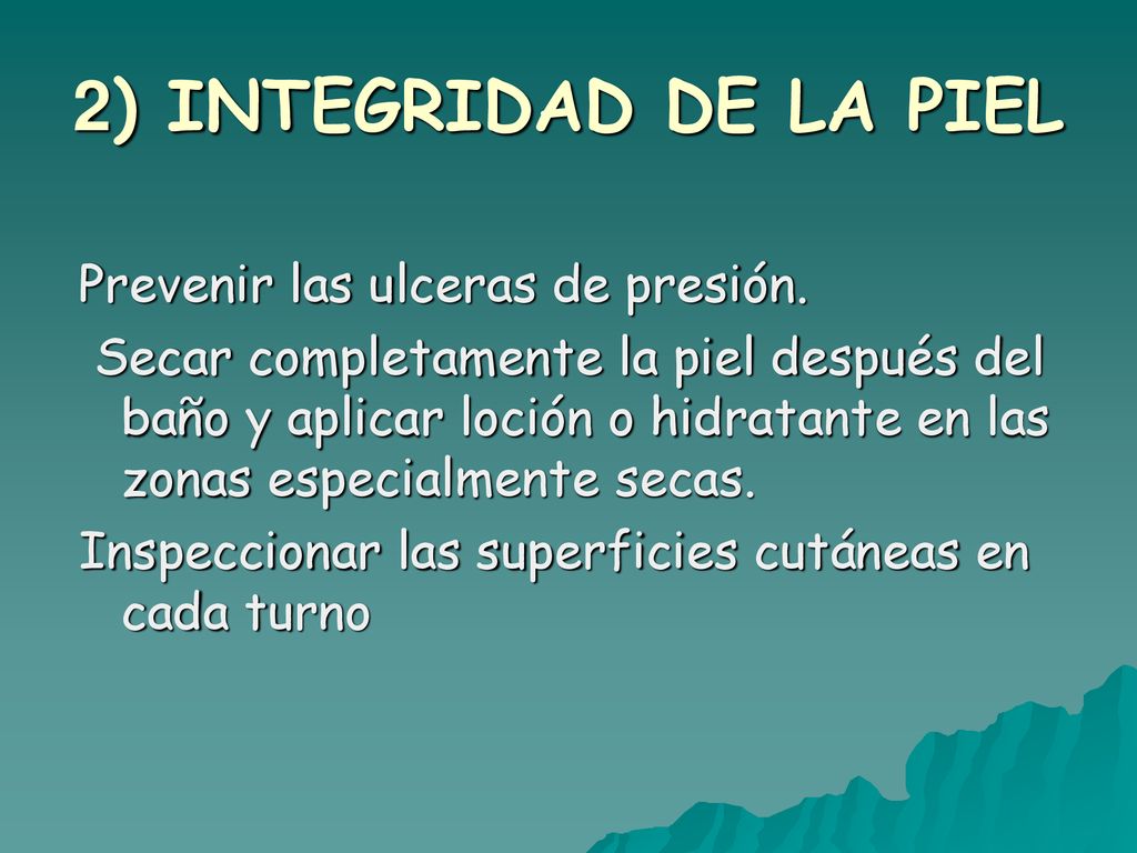 2) INTEGRIDAD DE LA PIEL Prevenir las ulceras de presión.