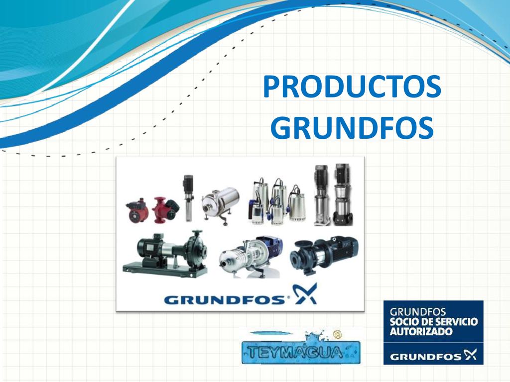 PRODUCTOS GRUNDFOS Use un encabezado de sección para cada uno de los temas, de manera que la transición resulte clara para el público.