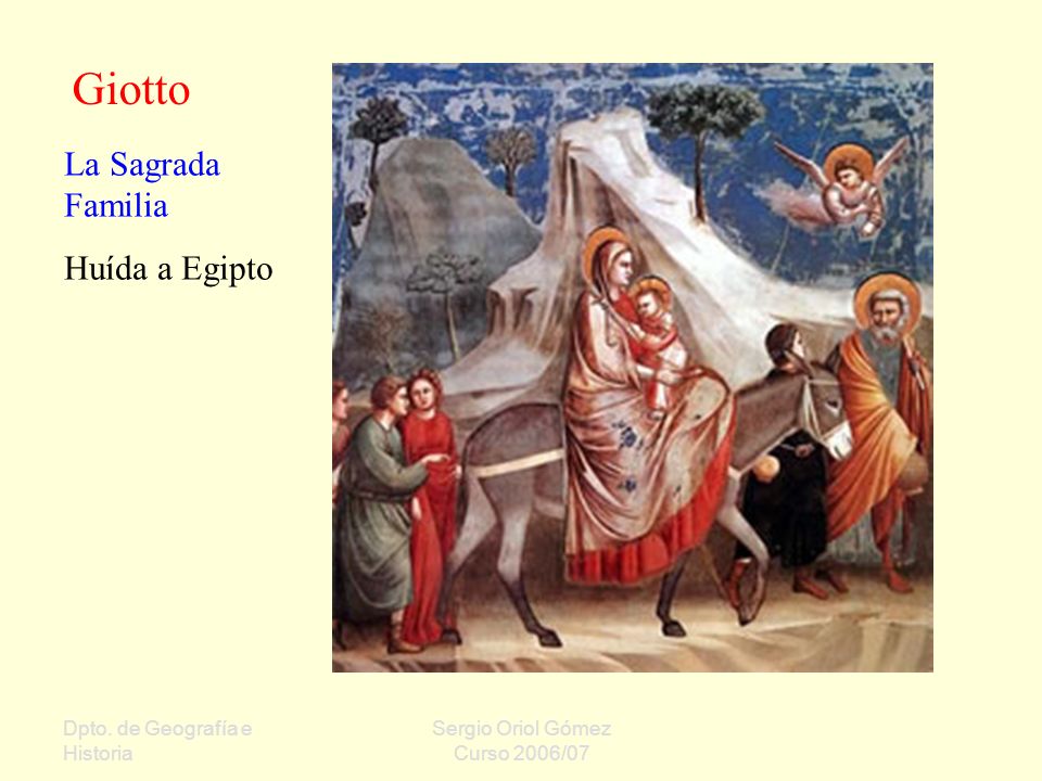 Giotto La Sagrada Familia Huída a Egipto Dpto. de Geografía e Historia
