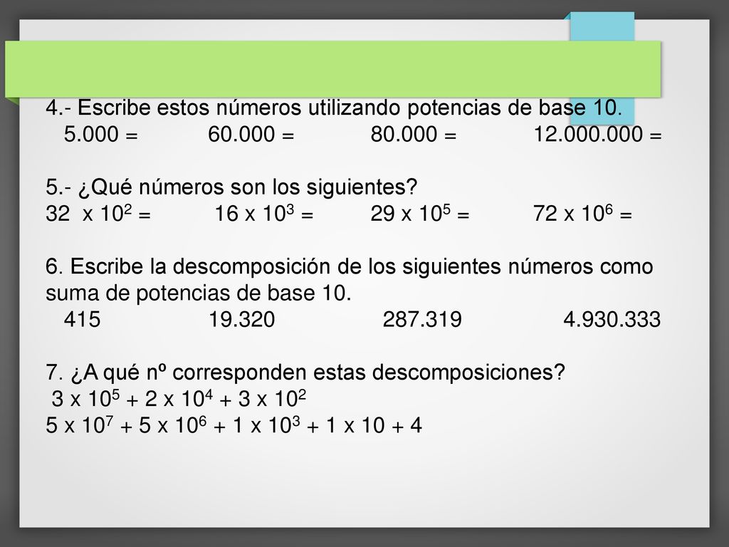 4. - Escribe estos números utilizando potencias de base =