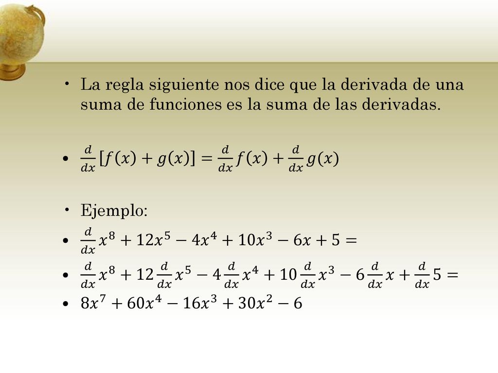 La regla siguiente nos dice que la derivada de una suma de funciones es la suma de las derivadas.