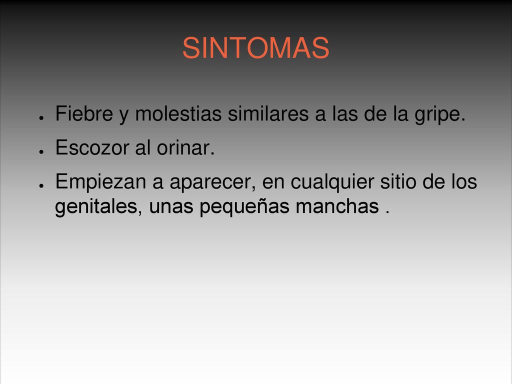 SINTOMAS Fiebre y molestias similares a las de la gripe.