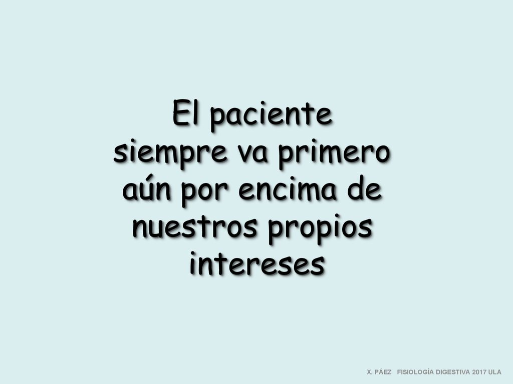 El paciente siempre va primero aún por encima de nuestros propios
