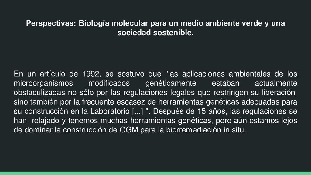 Perspectivas: Biología molecular para un medio ambiente verde y una sociedad sostenible.