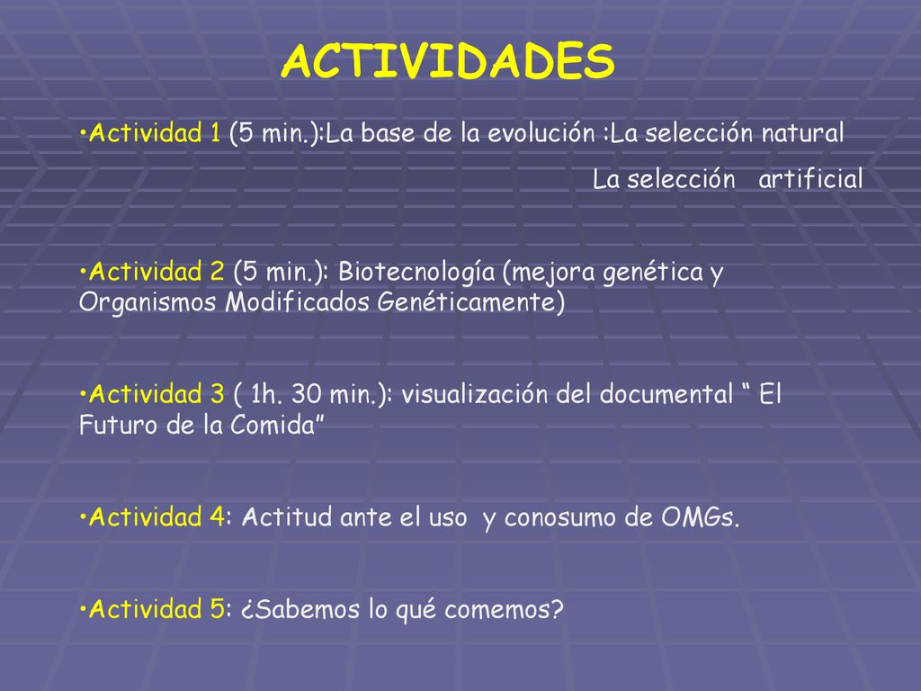 ACTIVIDADES Actividad 1 (5 min.):La base de la evolución :La selección natural. La selección artificial.