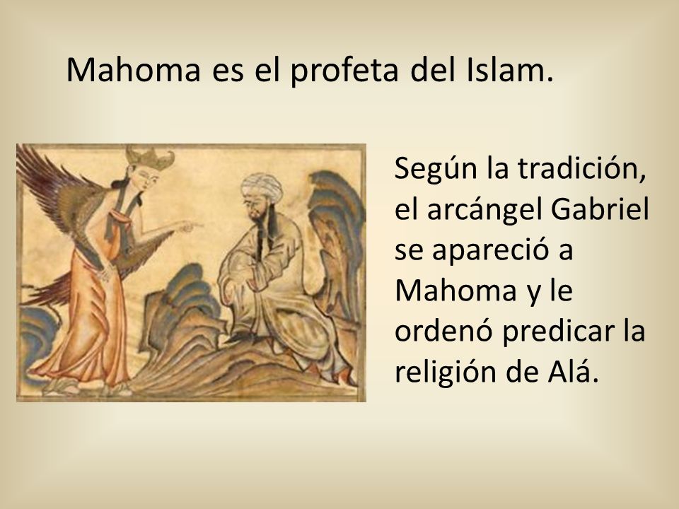 Mahoma es el profeta del Islam.
