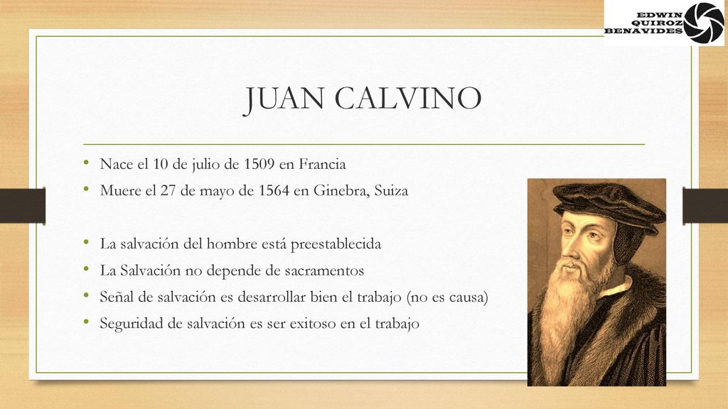 JUAN CALVINO Nace el 10 de julio de 1509 en Francia
