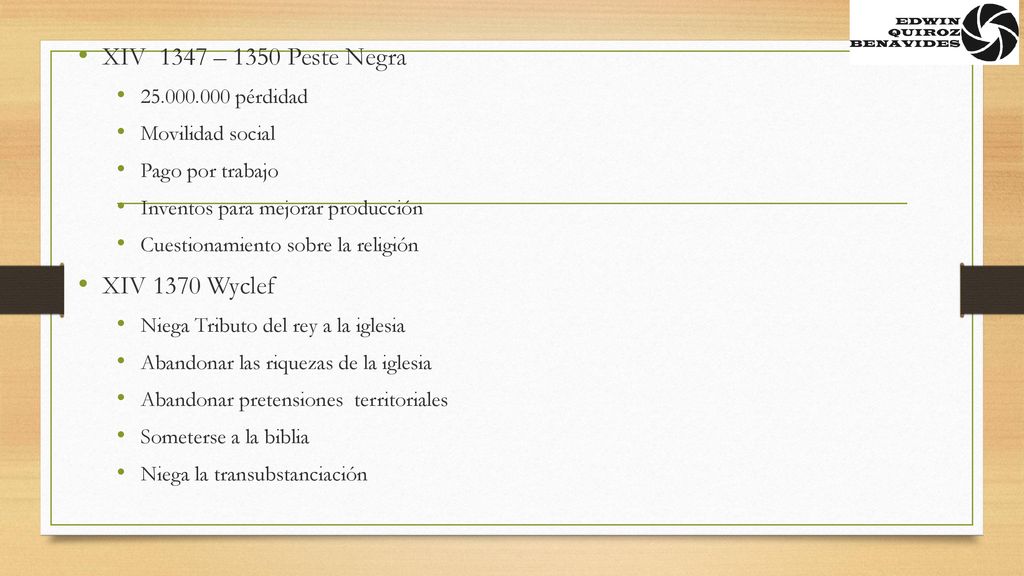 XIV 1347 – 1350 Peste Negra XIV 1370 Wyclef pérdidad