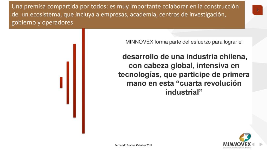 Una premisa compartida por todos: es muy importante colaborar en la construcción de un ecosistema, que incluya a empresas, academia, centros de investigación, gobierno y operadores