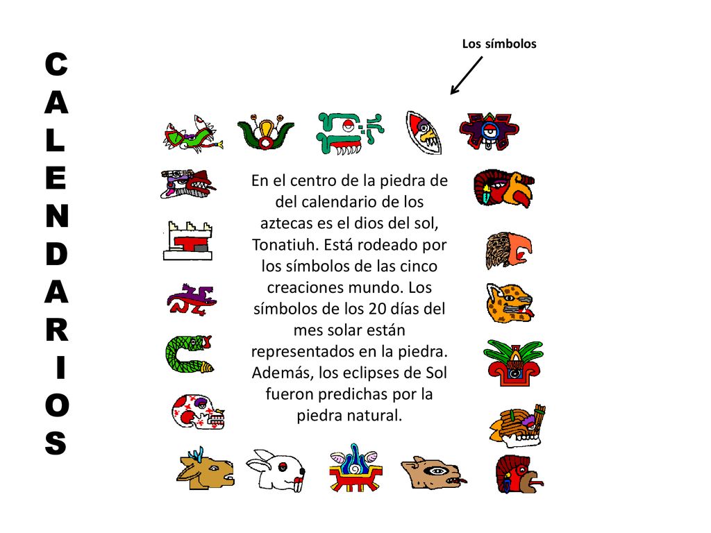 Los símbolos C. A. L. E. N. D. R. I. O. S.