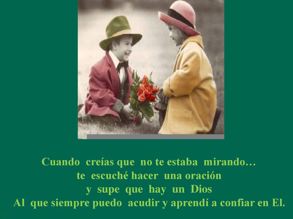 Cuando creías que no te estaba mirando… te escuché hacer una oración