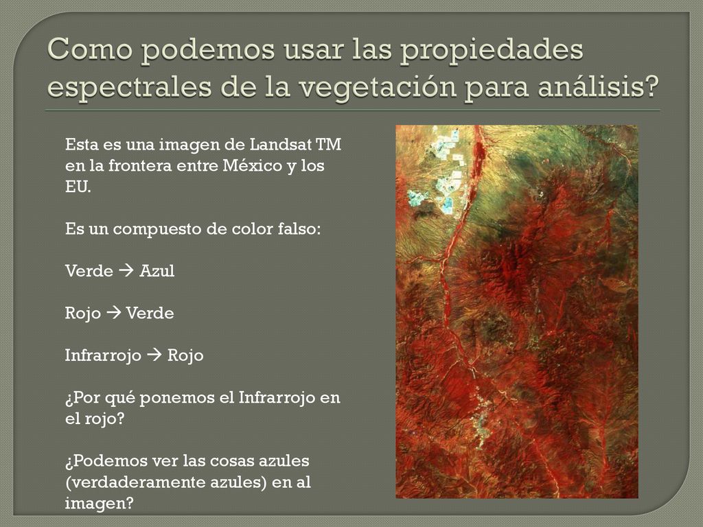 Como podemos usar las propiedades espectrales de la vegetación para análisis