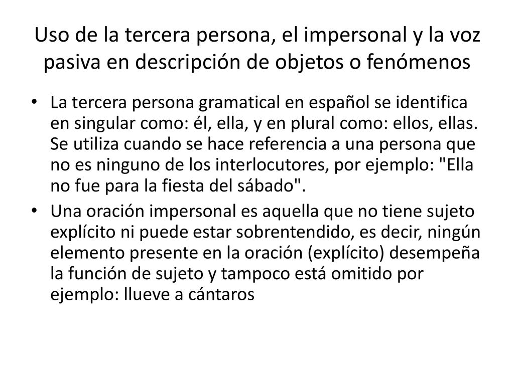 Uso de la tercera persona, el impersonal y la voz pasiva en descripción de objetos o fenómenos