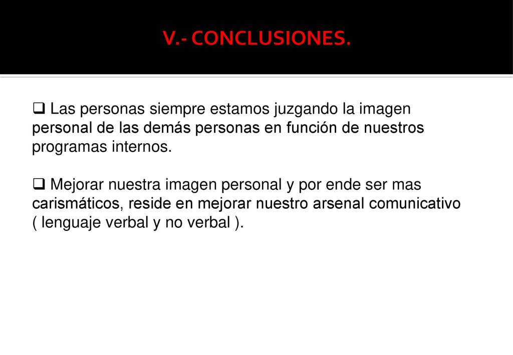 V.- CONCLUSIONES. Las personas siempre estamos juzgando la imagen personal de las demás personas en función de nuestros programas internos.