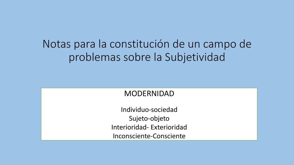Notas para la constitución de un campo de problemas sobre la Subjetividad