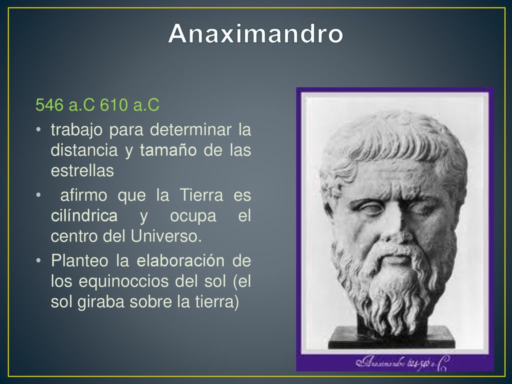 Anaximandro 546 a.C 610 a.C. trabajo para determinar la distancia y tamaño de las estrellas.