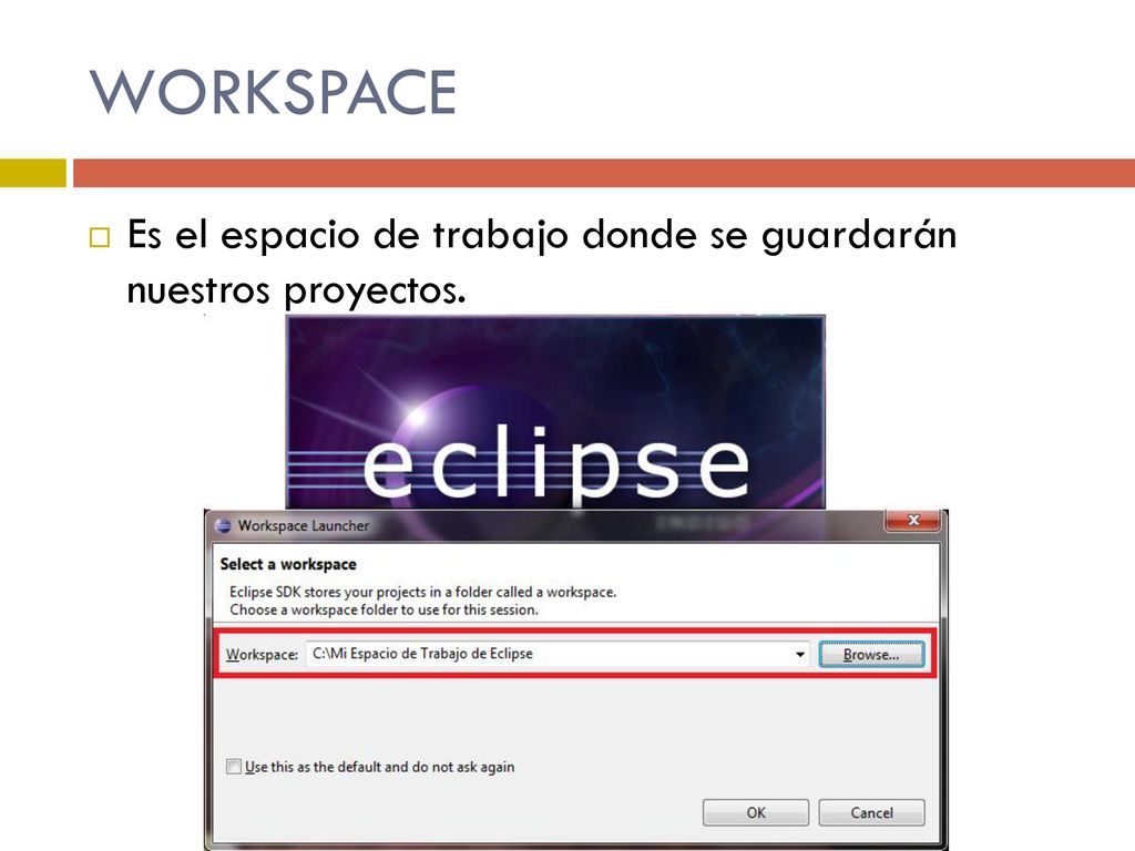 WORKSPACE Es el espacio de trabajo donde se guardarán nuestros proyectos.