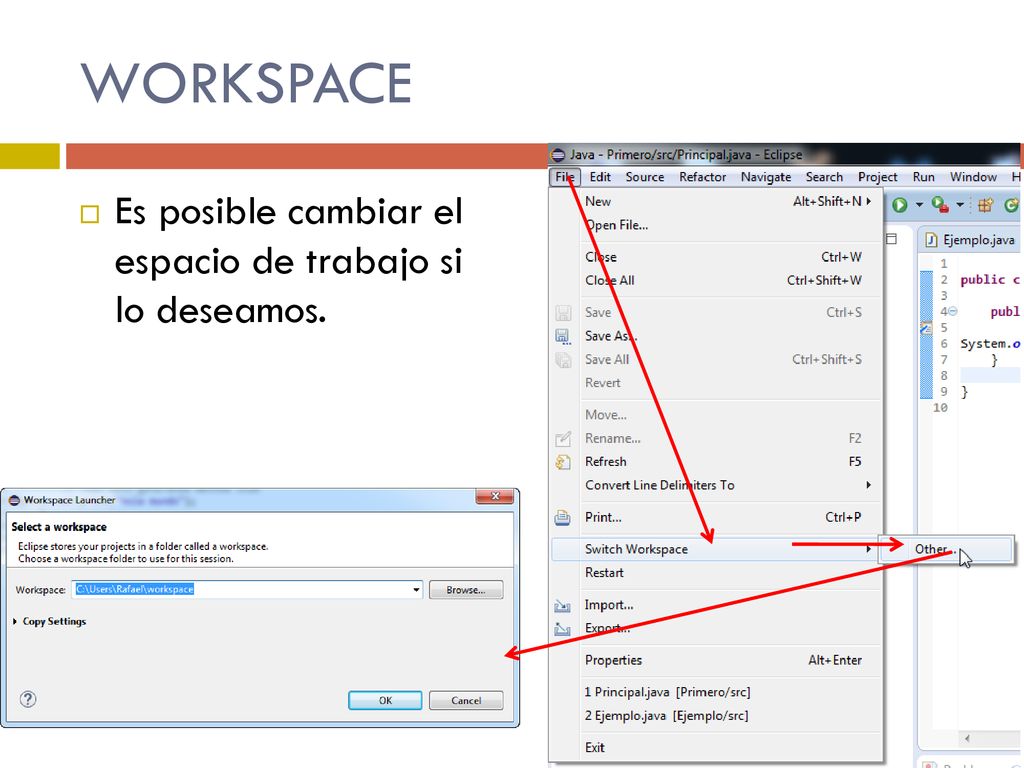 WORKSPACE Es posible cambiar el espacio de trabajo si lo deseamos.