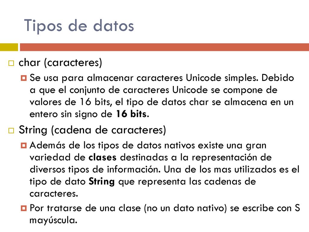 Tipos de datos char (caracteres) String (cadena de caracteres)