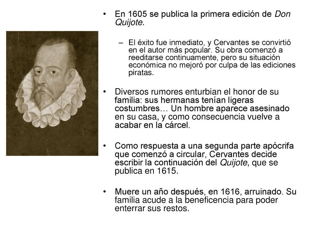 En 1605 se publica la primera edición de Don Quijote.