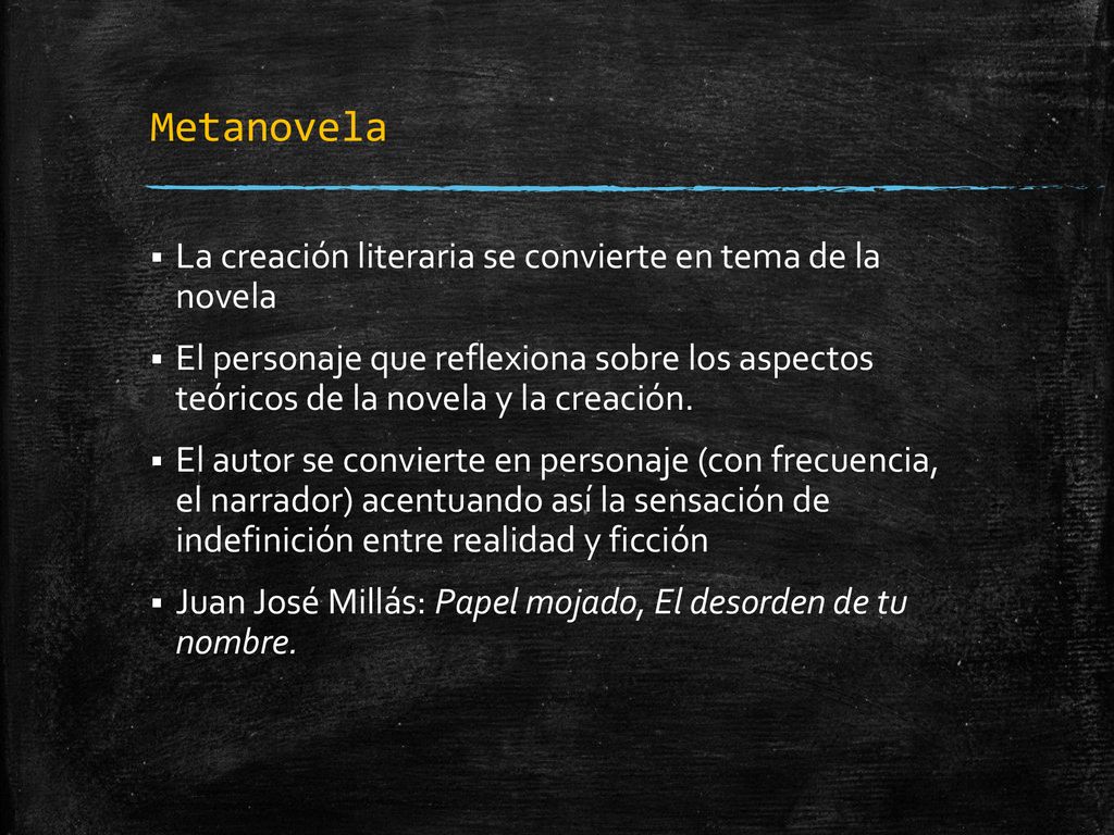 Metanovela La creación literaria se convierte en tema de la novela
