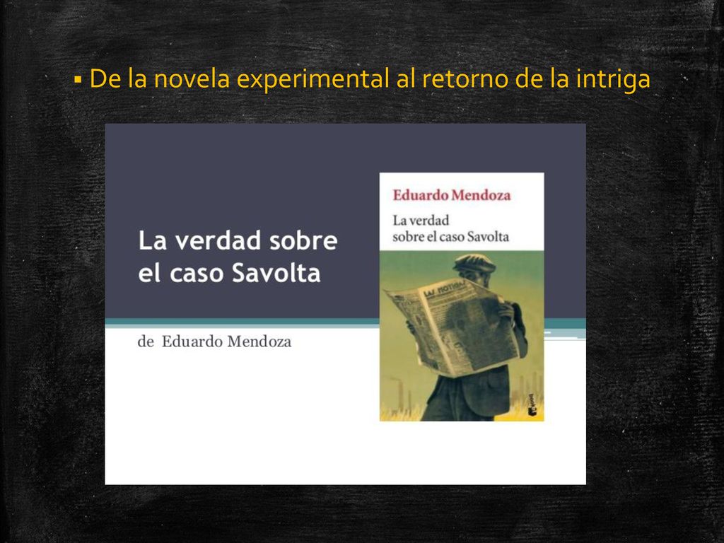 De la novela experimental al retorno de la intriga