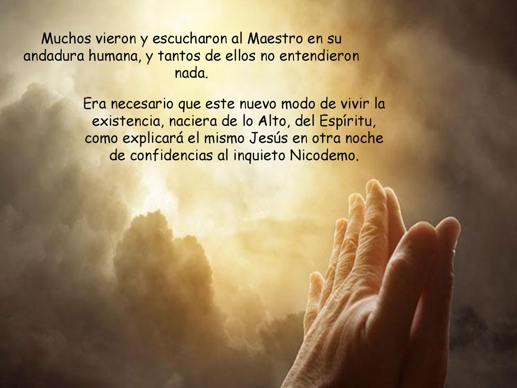 Muchos vieron y escucharon al Maestro en su andadura humana, y tantos de ellos no entendieron nada.