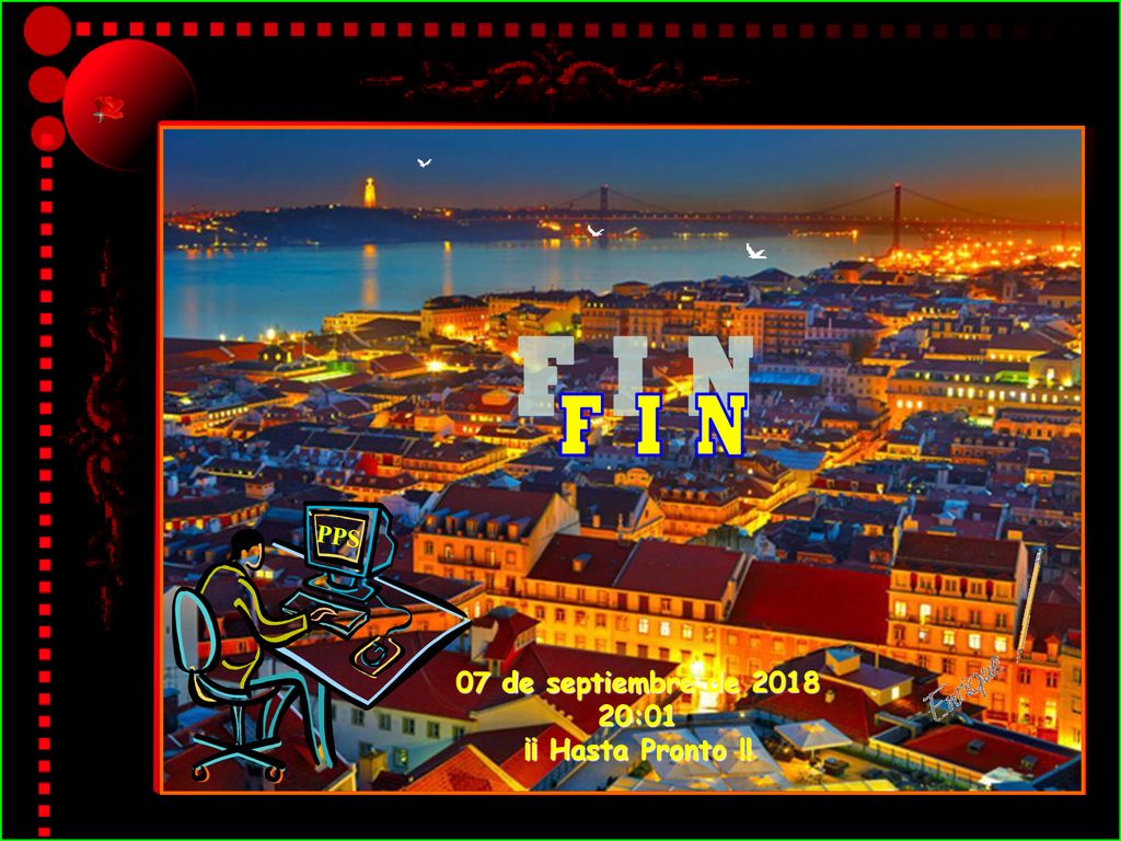 F I N PPS 07 de septiembre de :01 ¡¡ Hasta Pronto !!