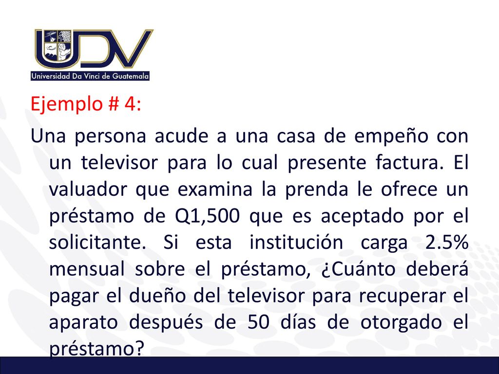 Ejemplo # 4: Una persona acude a una casa de empeño con un televisor para lo cual presente factura.