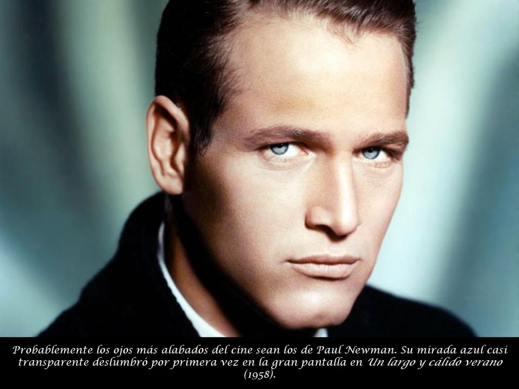 Probablemente los ojos más alabados del cine sean los de Paul Newman