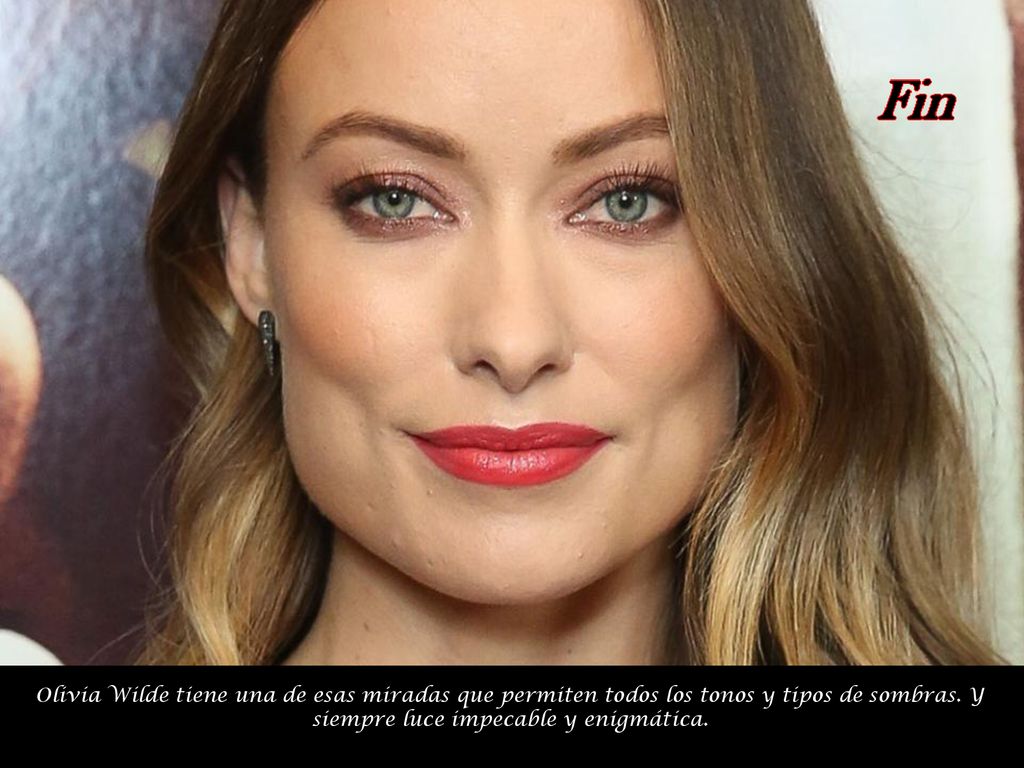 Olivia Wilde tiene una de esas miradas que permiten todos los tonos y tipos de sombras.