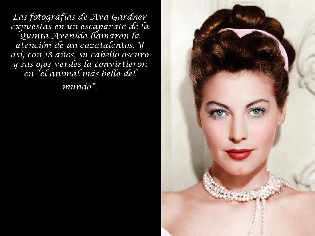 Las fotografías de Ava Gardner expuestas en un escaparate de la Quinta Avenida llamaron la atención de un cazatalentos.