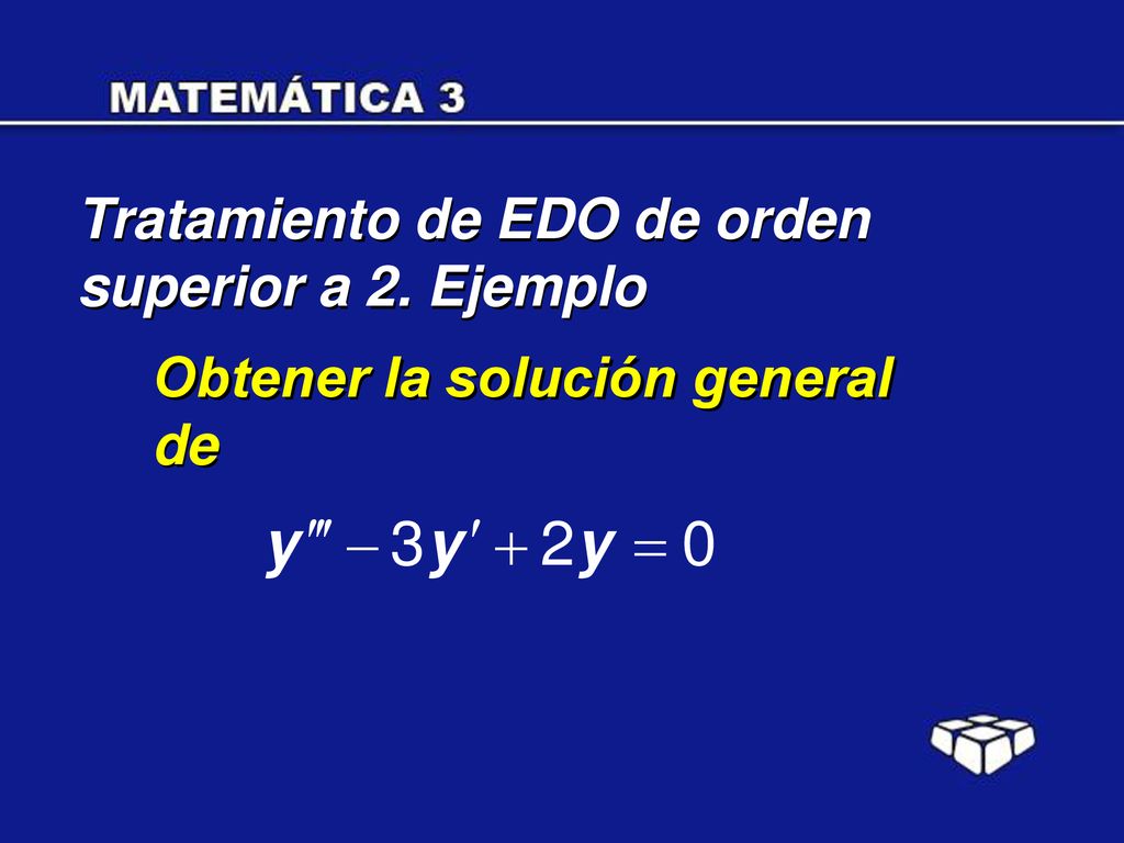 Tratamiento de EDO de orden superior a 2. Ejemplo