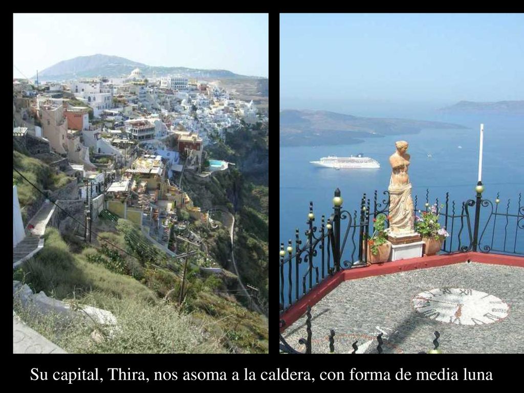 Su capital, Thira, nos asoma a la caldera, con forma de media luna