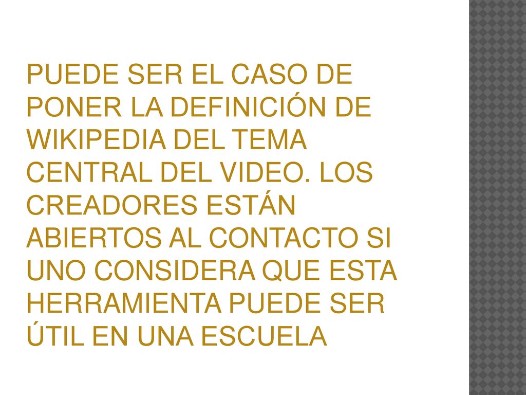 PUEDE SER EL CASO DE PONER LA DEFINICIÓN DE WIKIPEDIA DEL TEMA CENTRAL DEL VIDEO.