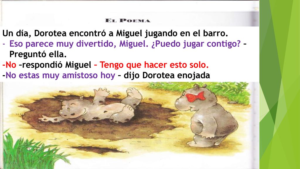Un día, Dorotea encontró a Miguel jugando en el barro.