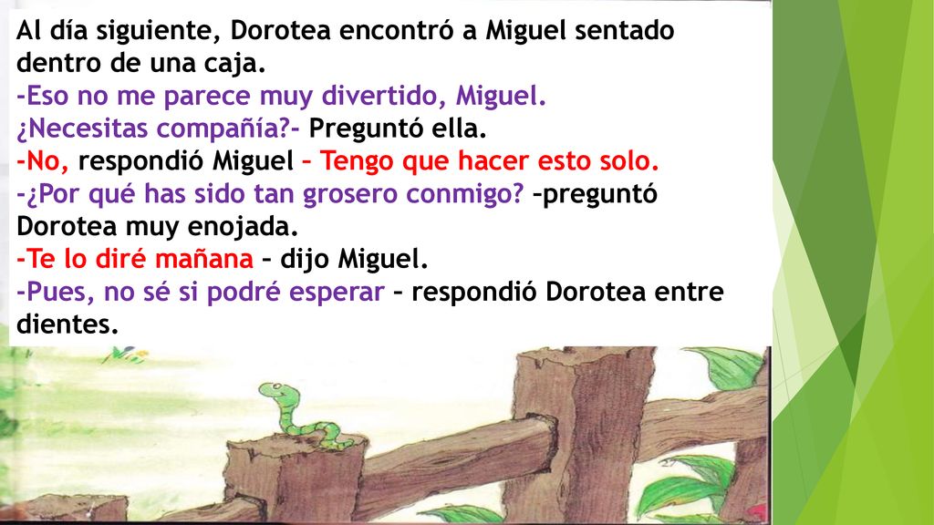 Al día siguiente, Dorotea encontró a Miguel sentado dentro de una caja.