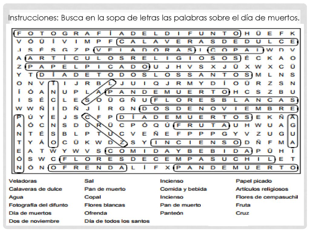 Instrucciones: Busca en la sopa de letras las palabras sobre el día de muertos.