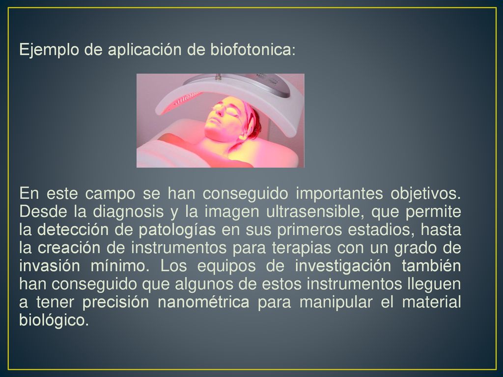 Ejemplo de aplicación de biofotonica: En este campo se han conseguido importantes objetivos.