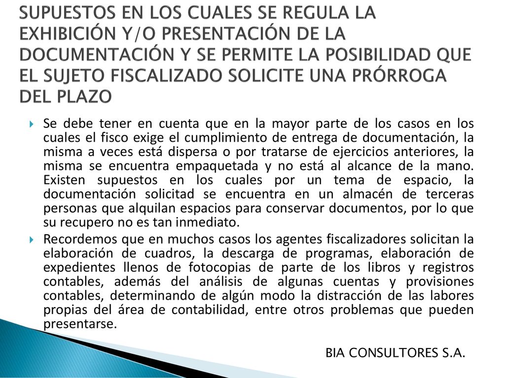 SUPUESTOS EN LOS CUALES SE REGULA LA EXHIBICIÓN Y/O PRESENTACIÓN DE LA DOCUMENTACIÓN Y SE PERMITE LA POSIBILIDAD QUE EL SUJETO FISCALIZADO SOLICITE UNA PRÓRROGA DEL PLAZO