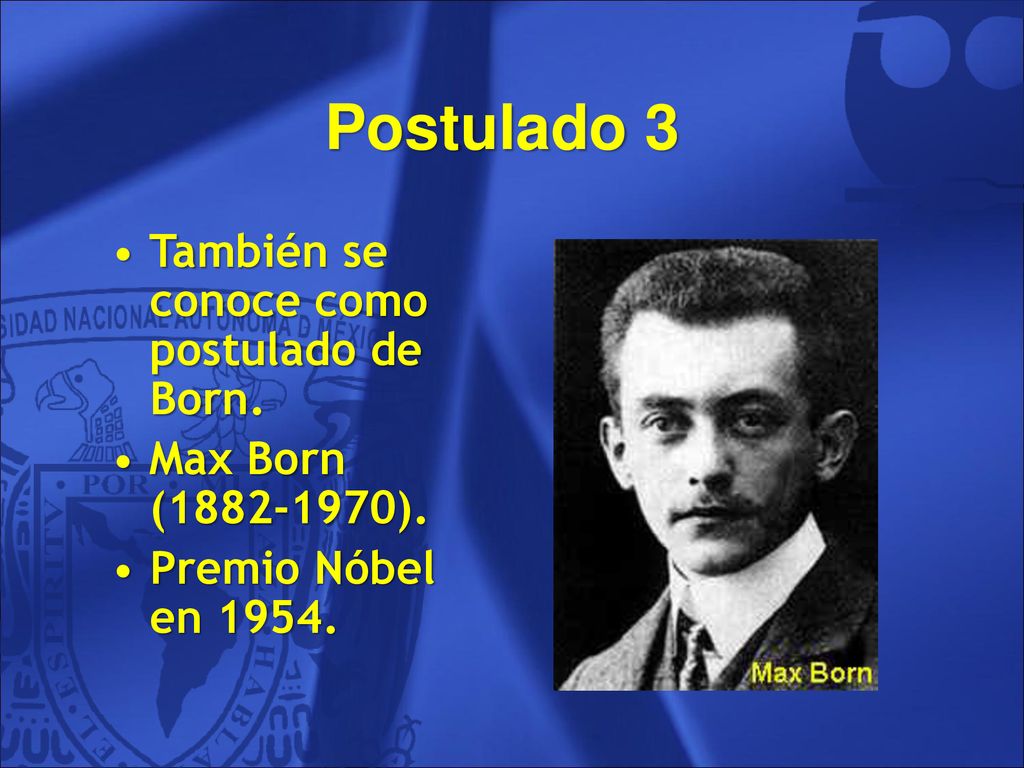 Postulado 3 También se conoce como postulado de Born.