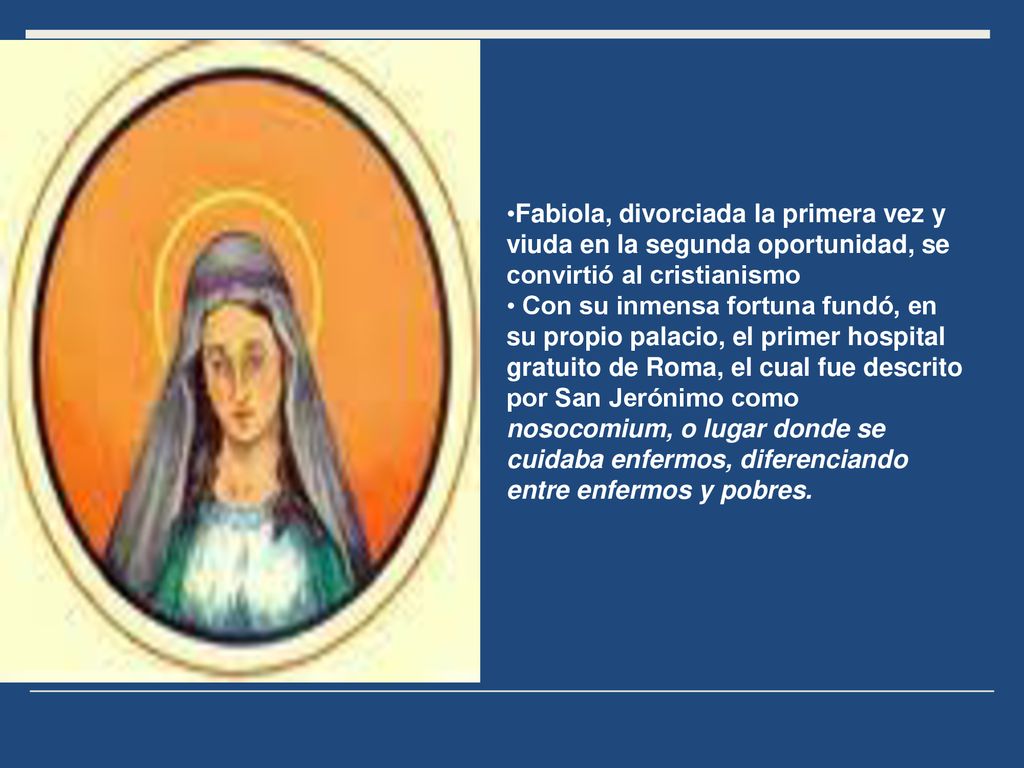 Fabiola, divorciada la primera vez y viuda en la segunda oportunidad, se convirtió al cristianismo