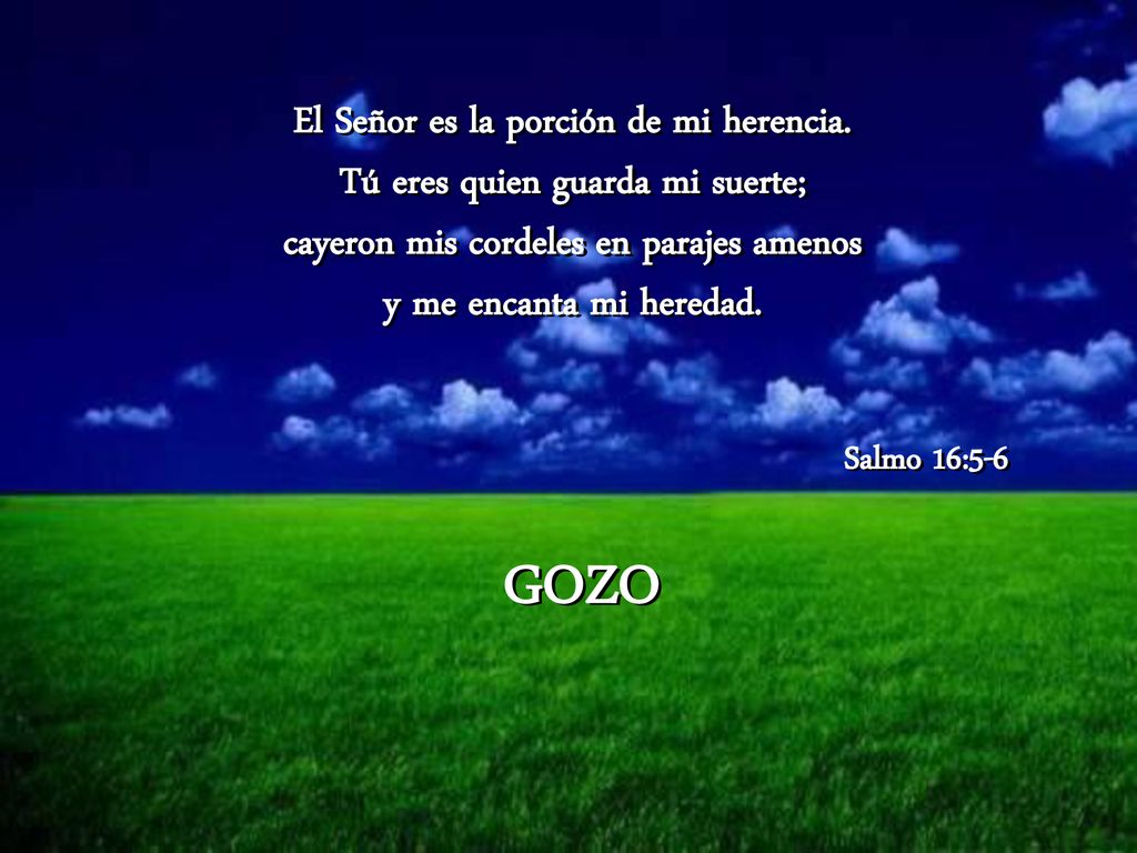 GOZO El Señor es la porción de mi herencia.