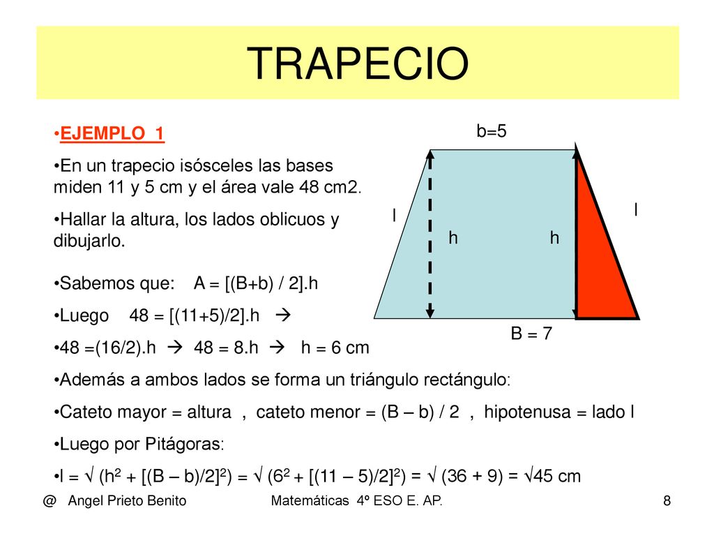 TRAPECIO EJEMPLO_1. En un trapecio isósceles las bases miden 11 y 5 cm y el área vale 48 cm2. Hallar la altura, los lados oblicuos y dibujarlo.