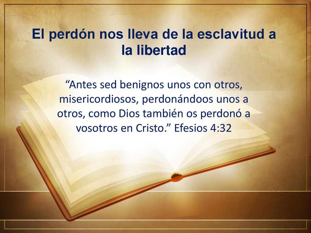 El perdón nos lleva de la esclavitud a la libertad
